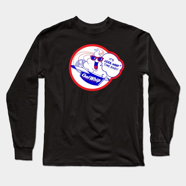 Cool Whip Time Baby! Long Sleeve T-Shirt by Chewbaccadoll